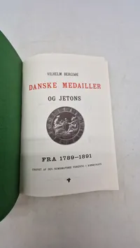 Danske Medailler og Jetons fra 1789-1891" af Vilhelm Bergsøe