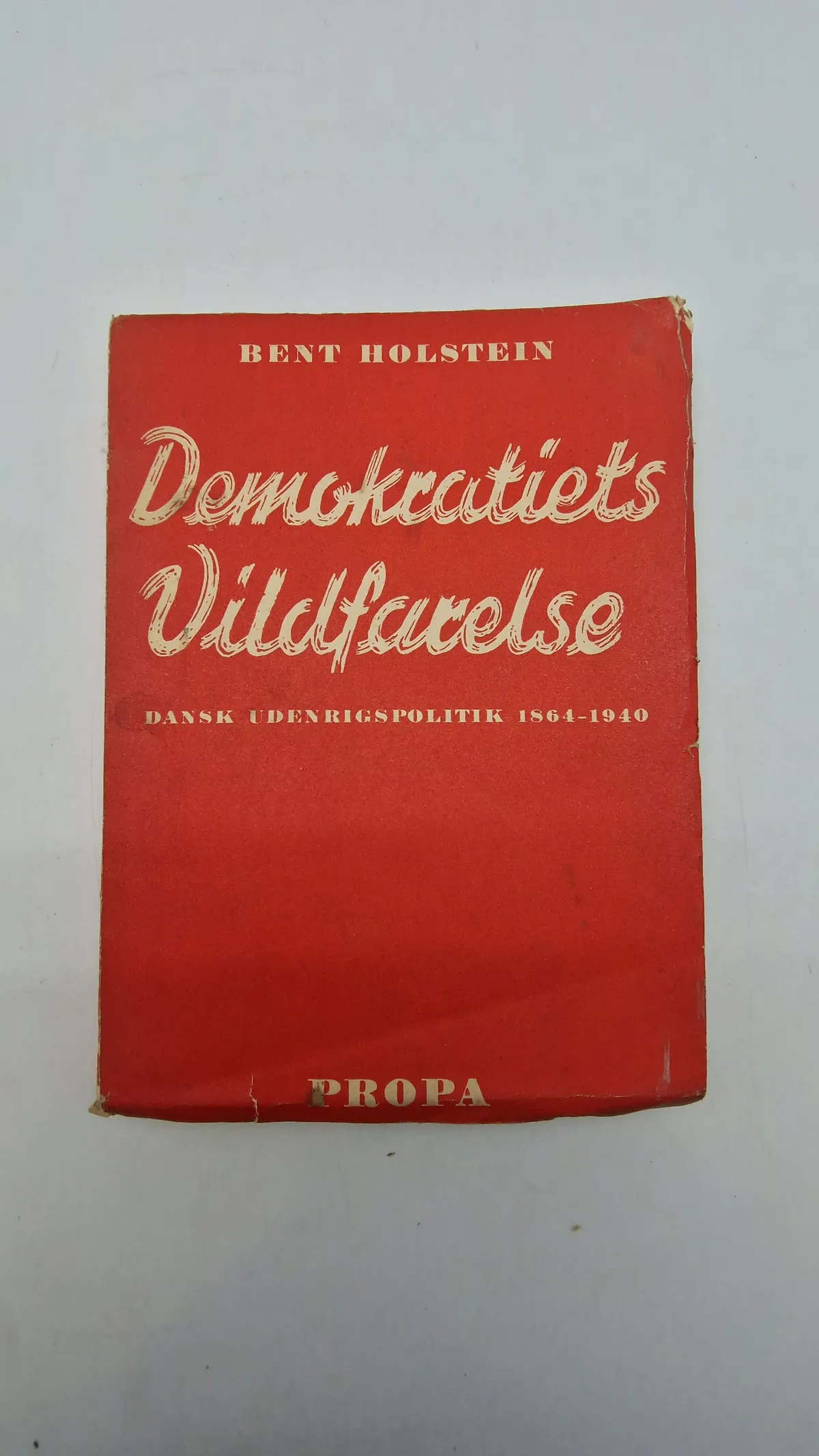 Demokratiets Vildfarelse
DANSK UDENRIGSPOLITIK 1864-1940