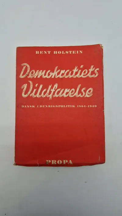 Demokratiets Vildfarelse
DANSK UDENRIGSPOLITIK 1864-1940