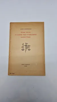 Originalt hæfte - “HVAD SKAL VI GØRE VED TYSKERNE BAGEFTER?"