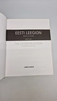 EESTI LEEGION
SÕNAS JA PILDIS
THE ESTONIAN LEGION IN WORDS AND PICTURES