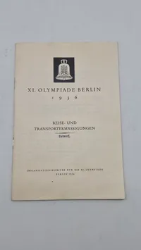 Original XI. OLYMPIADE BERLIN
1936
REISE- UND TRANSPORTERMÄSSIGUNGEN
ORGANISATIONSKOMITEE FOR DIE XI. OLYMPIADE
BERLIN 1936