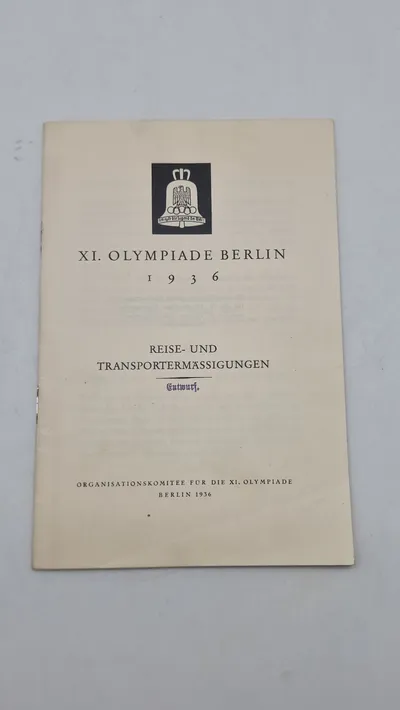 Original XI. OLYMPIADE BERLIN
1936
REISE- UND TRANSPORTERMÄSSIGUNGEN
ORGANISATIONSKOMITEE FOR DIE XI. OLYMPIADE
BERLIN 1936
