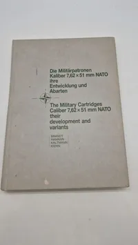 Die Militärpatronen Kaliber 7,62 × 51 mm NATO ihre Entwicklung und Abarten