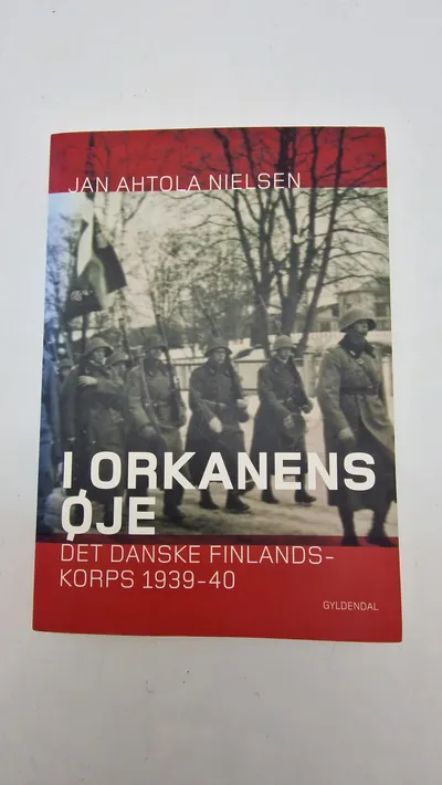 I ORKANENS OJE
DET DANSKE FINLANDS- KORPS 1939-40