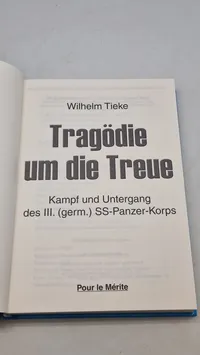 Tragödie die Treue
Kampf und Untergang des III. (germ.)
SS-Panzer-Korps