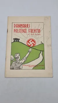 Originalt Dansk Nazistisk propaganda: D.N.A.S.A.P Danmarks politiske fremtid