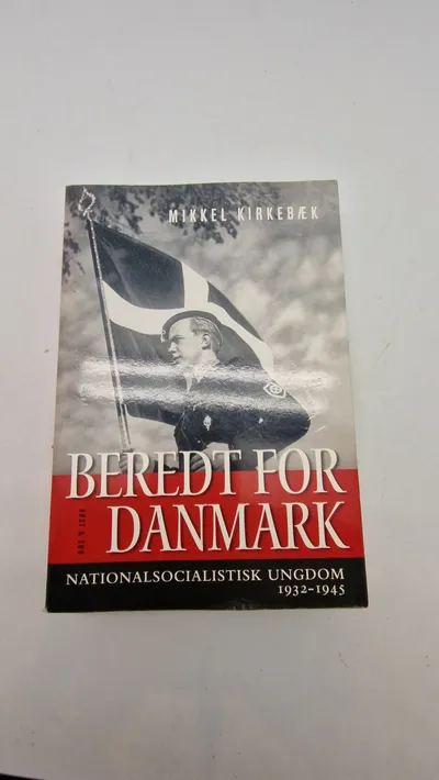 Beredt for Danmark - Nationalsocialistisk ungdom 1932-1945