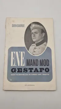 Ene mand mod Gestapo - Oberst Paludan-Müllers Heltemodige kamp i Graasten