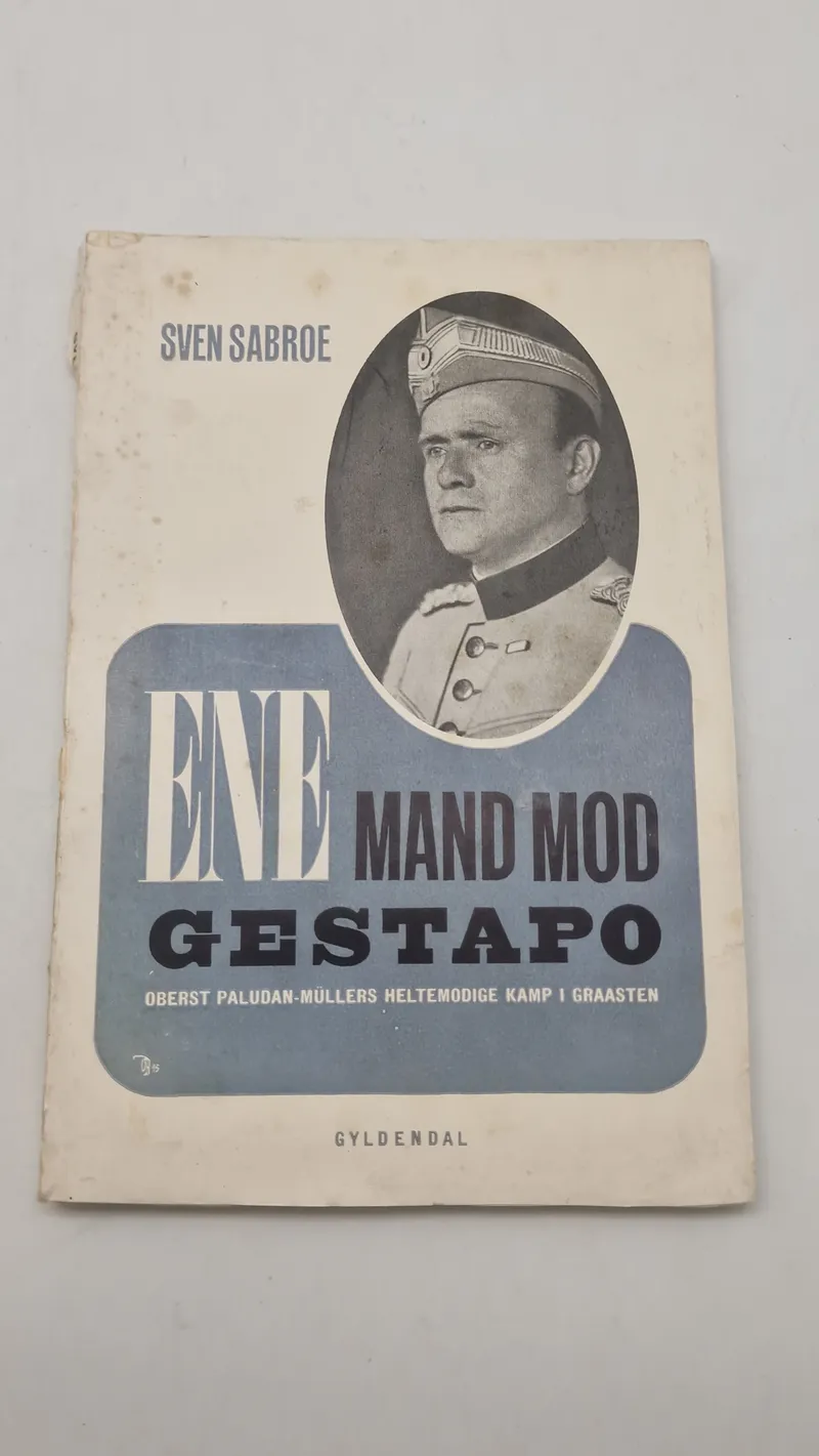 Ene mand mod Gestapo - Oberst Paludan-Müllers Heltemodige kamp i Graasten