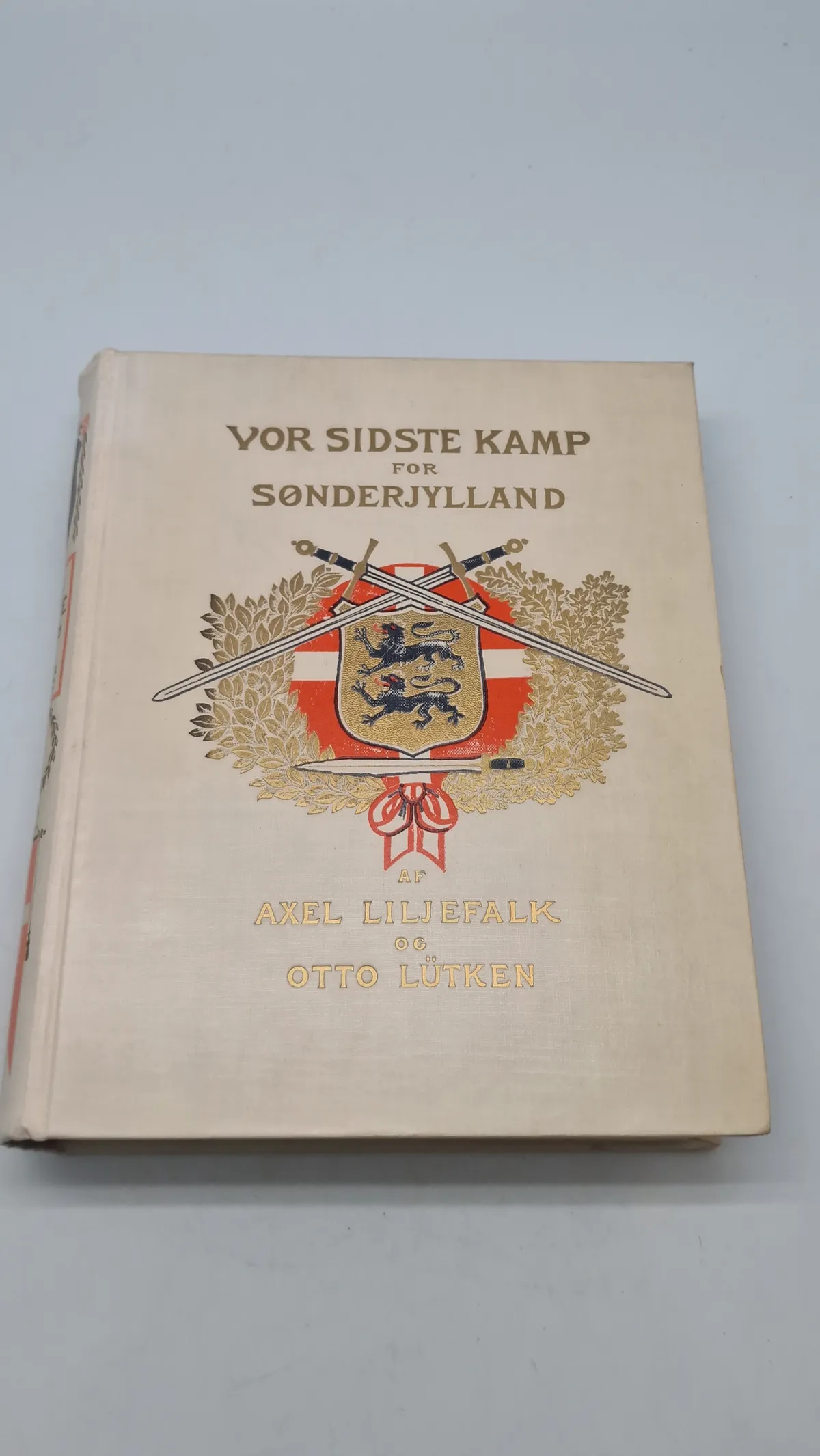 Vor sidste kamp for Sønderjylland af Axel Liljefalk og Otto Lütken