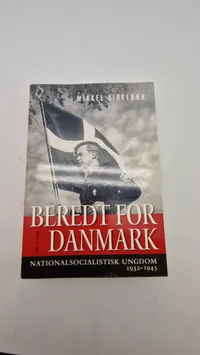 Beredt for Danmark - Nationalsocialistisk ungdom 1932-1945
