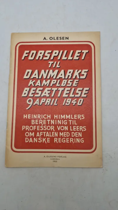 FORSPILLET TIL DANMARKS KAMPLØSE BESÆTTELSE 9 APRIL 1940
HEINRICH HIMMLERS BERETNINIG TIL PROFESSOR VON LEERS OM AFTALEN MED DEN DANSKE REGERING