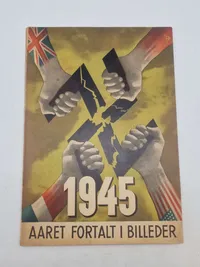 Aaret fortalt i billeder 1945
