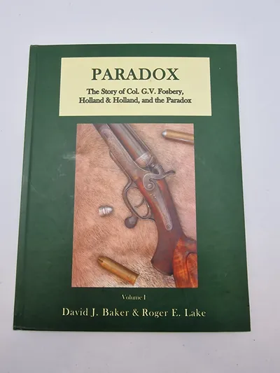 PARADOX - The story of Col. G.V. Fosbery, Holland & Holland, and the Paradox - Vol. I