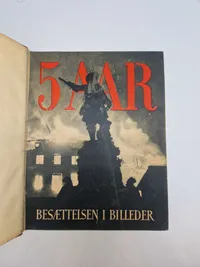5 Aar - besættelsen i billeder