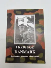 I krig for Danmark - En danskers oplevelser på østfronten med signatur af forfatteren