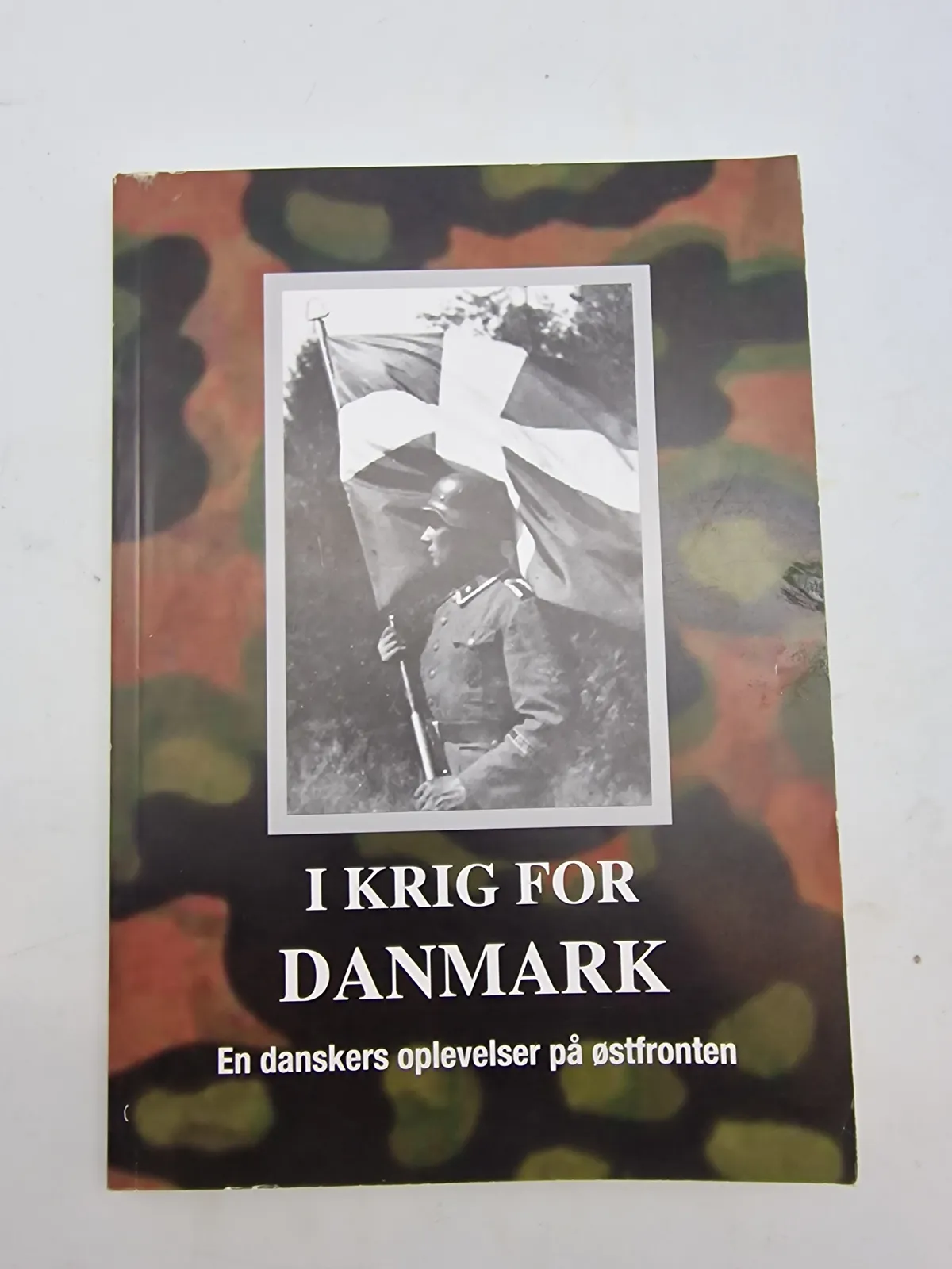 I krig for Danmark - en danskers oplevelser på østfronten. Signeret af forfatteren