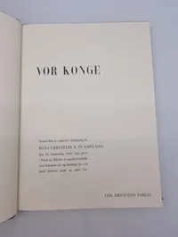 Denne Bog er udgivet i Anledning af
KONG CHRISTIAN X 70 AARS DAG
den 26. September 1940