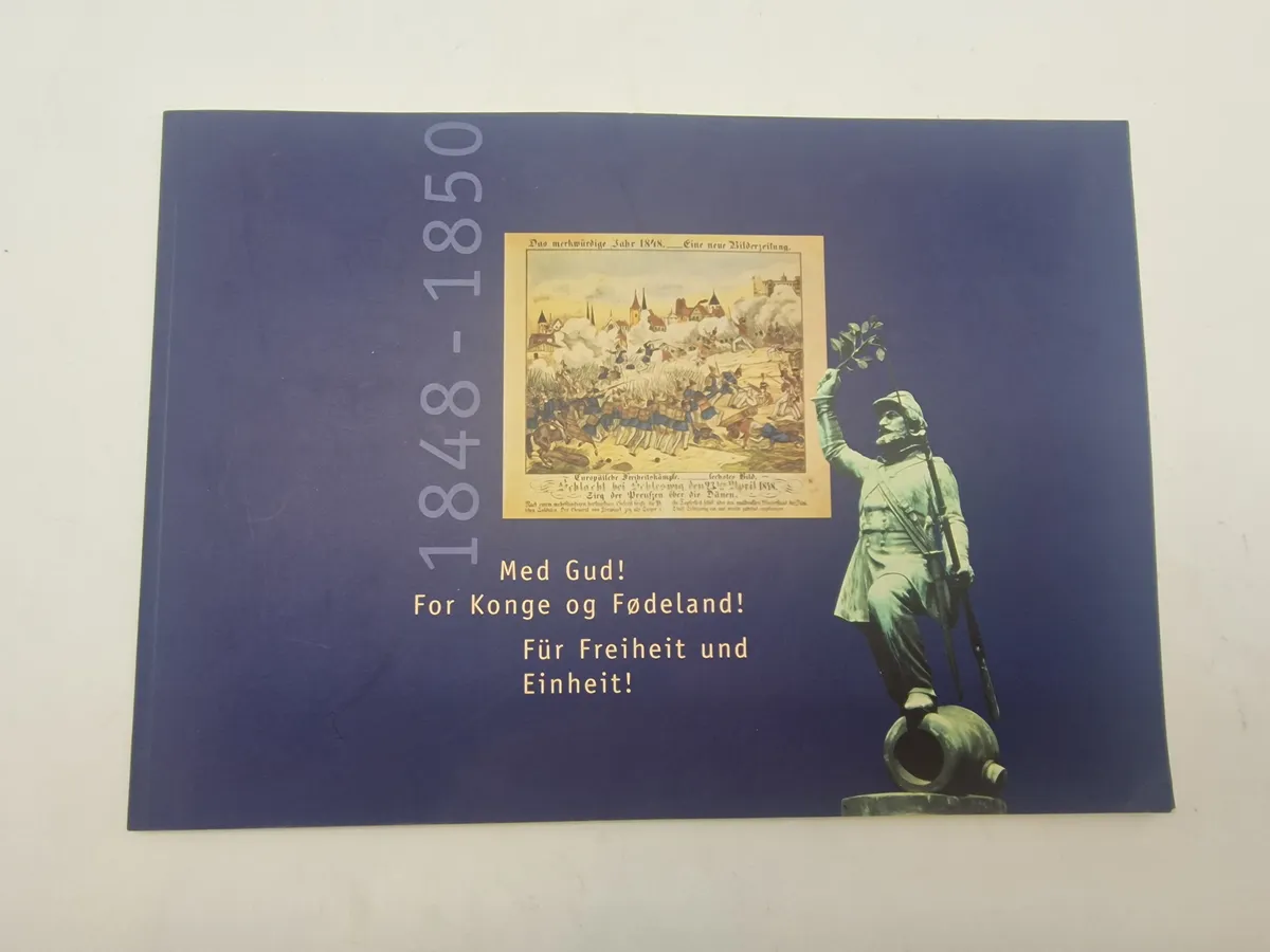 Med gud! For konge og fødeland! Für freiheit und einheit. 1848 - 1850