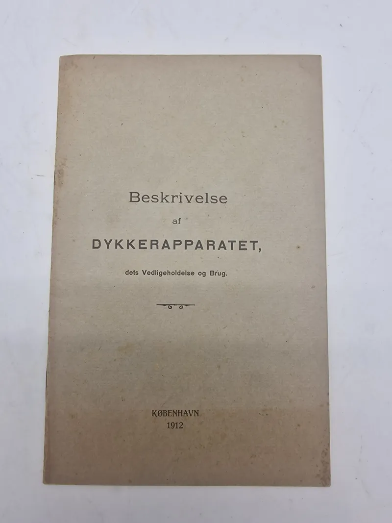 Beskrivelse af dykkerapparatet dets vedligeholdelse og brug - København 1912