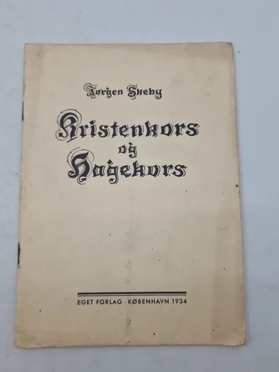 Original pjece - Kristenkors og Hagekors" af Jørgen Sneby, udgivet af Eget Forlag i København i 1934.