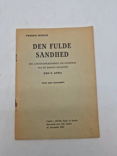 Original pjece "Den fulde Sandhed. Om Landsforrædderiet og Mordene paa de danske Soldater den 9. April".
