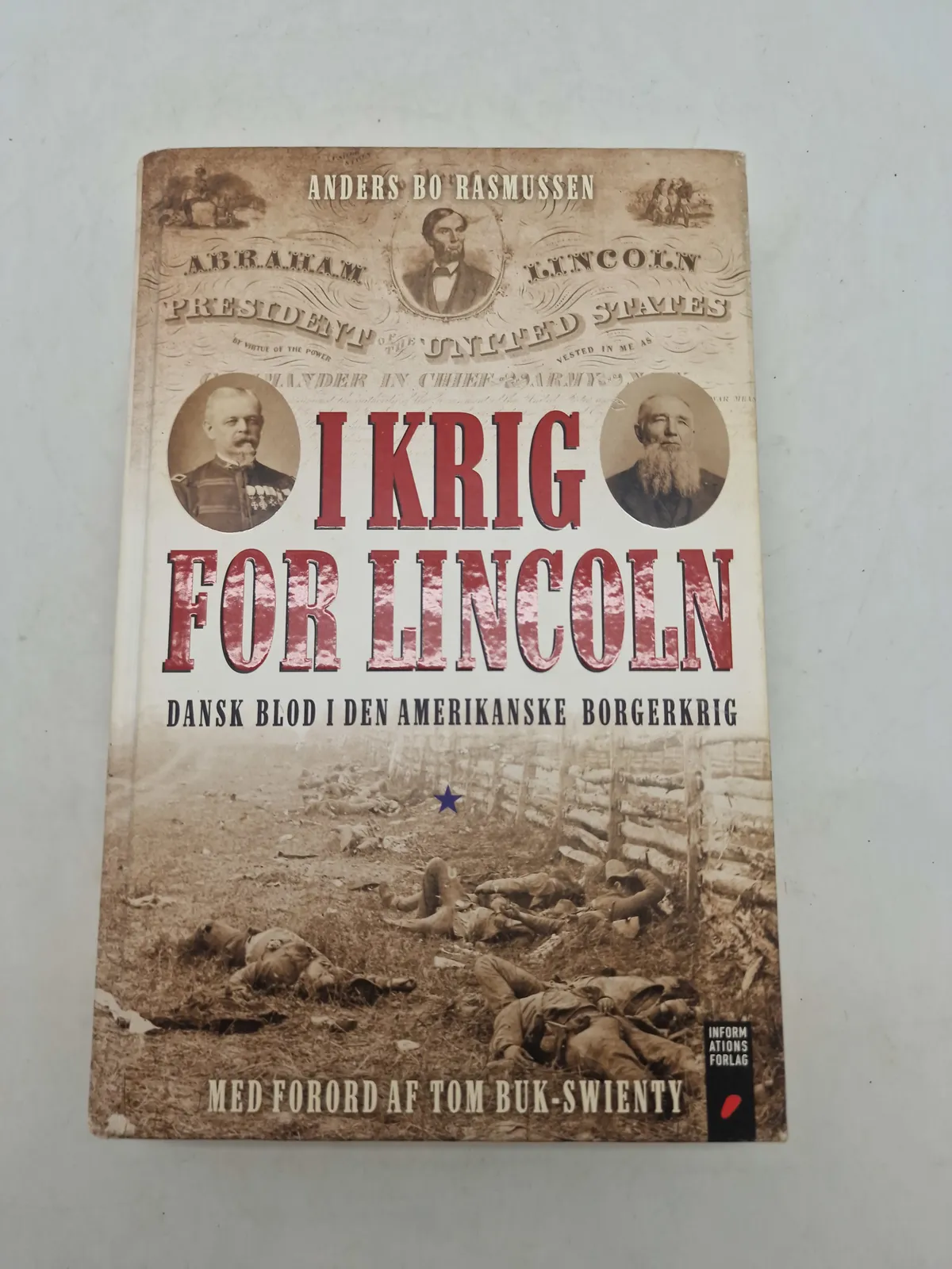 I KRIG FOR LINCOLN
DANSK BLOD I DEN AMERIKANSKE BORGERKRIG