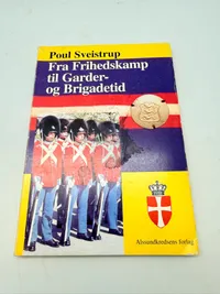 Fra Frihedskamp til Garder og Brigadetid