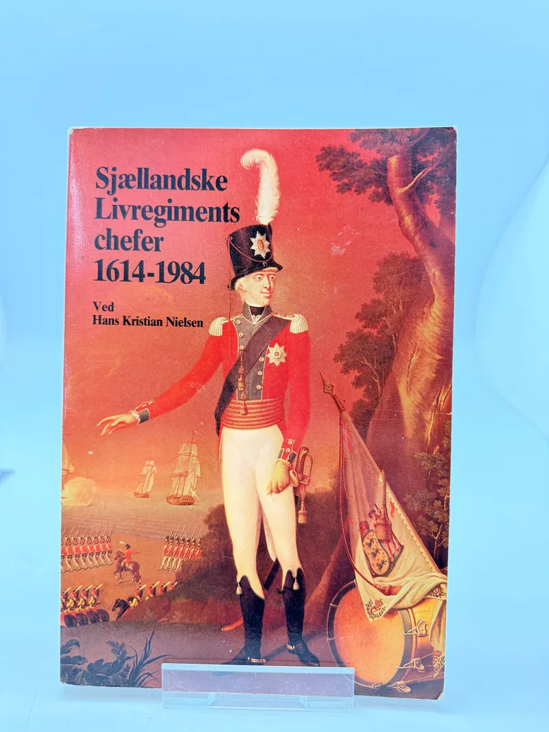 Sjællandske Livregiments Chefer 1614-1984