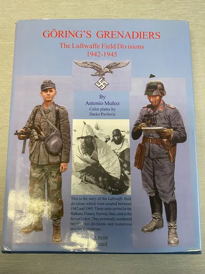 Görings Grenadiers - the Luftwaffe fielddivisions 1942-1945