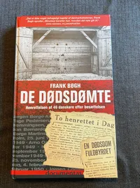 De dødsdømte - henrettelsen af 46 danskere efter besættelsen