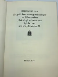 En jydsk bondedrengs erindringer fra ribemarsken til den kgl. staldetat som kgl. berider hos Kong Christian X