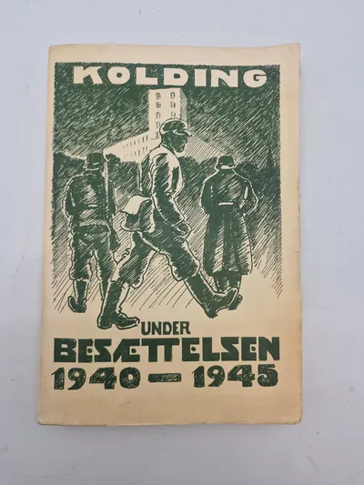 Kolding under besættelsen 1940-1945