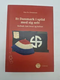 Et Danmark i splid med sig selv - Holbæk amt besat og befriet