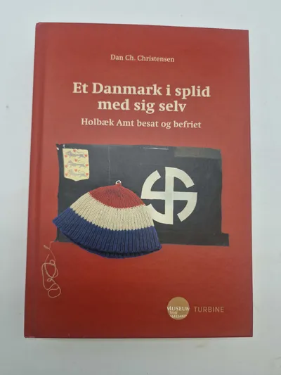 Et Danmark i splid med sig selv - Holbæk amt besat og befriet