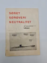 Originalt Dansk Nazistisk propaganda: Søret, sørøveri,  neutralitet