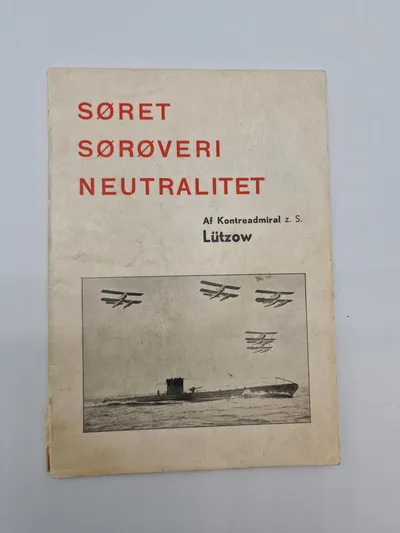 Originalt Dansk Nazistisk propaganda: Søret, sørøveri,  neutralitet