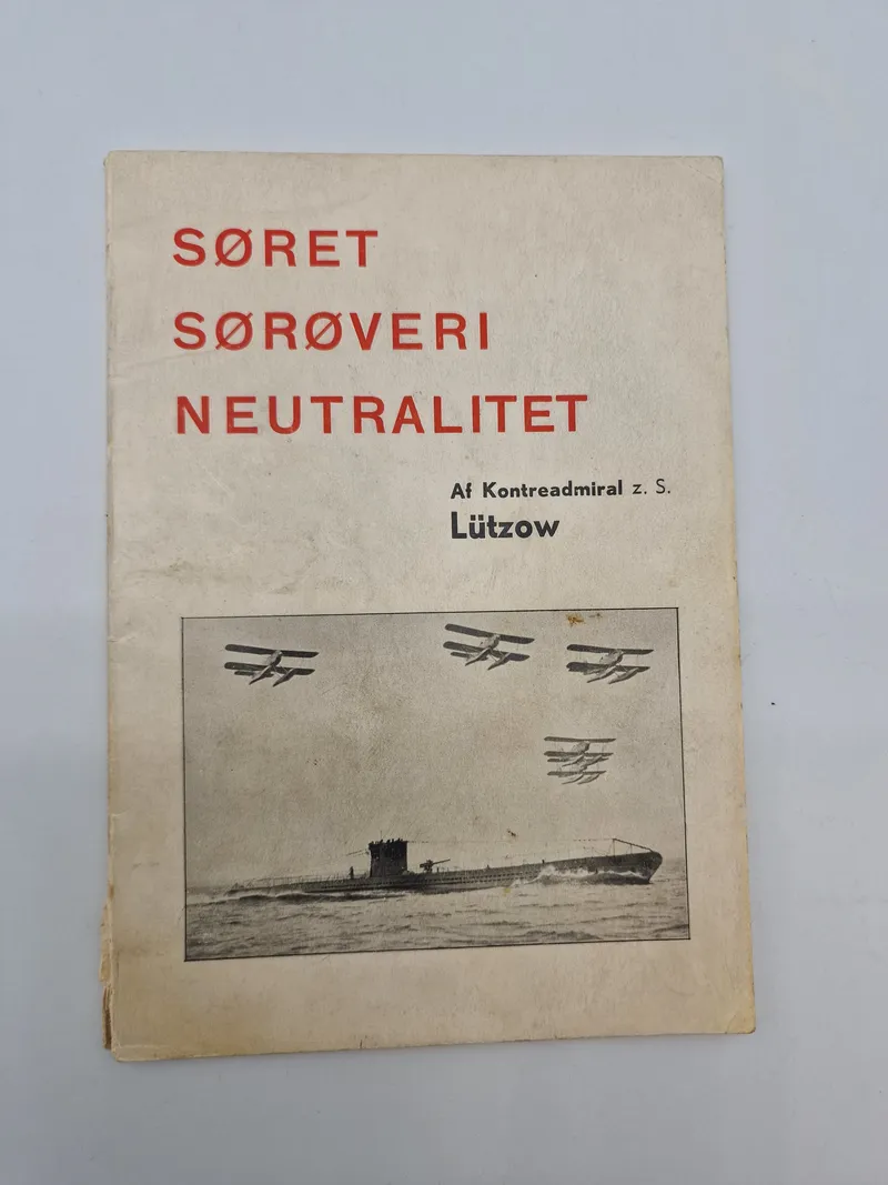 Originalt Dansk Nazistisk propaganda: Søret, sørøveri,  neutralitet