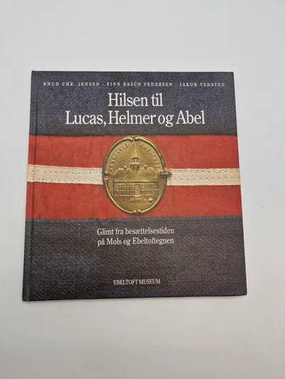 Hilsen til Lucas, Helmer og Abel