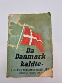 Original bog - Da Danmark kaldte - bogen om modstandsbevægelsen