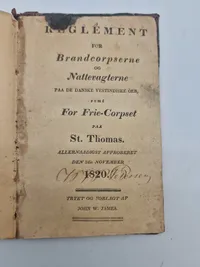 Originalt sjældent reglement for brandcorpserne og nattevagterne på de dansk vestindiske øer samt for Frie-corpset på St. Thomas 1820