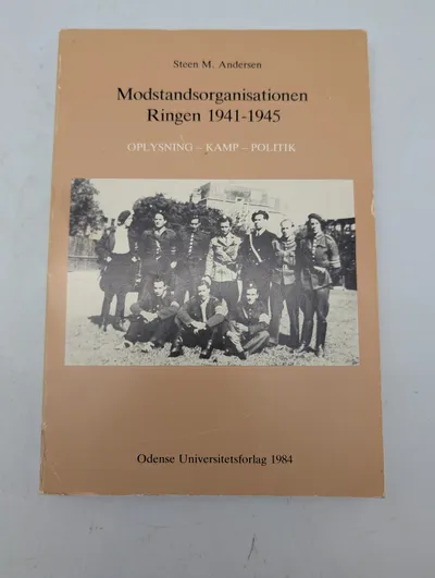 Steen M. Andersen: Modstandsorganisationen Ringen 1941-1945