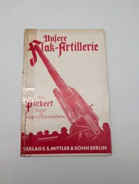Unsere Flak-Artillerie af Major Pickert, E.S. Mittler & Sohn Berlin
