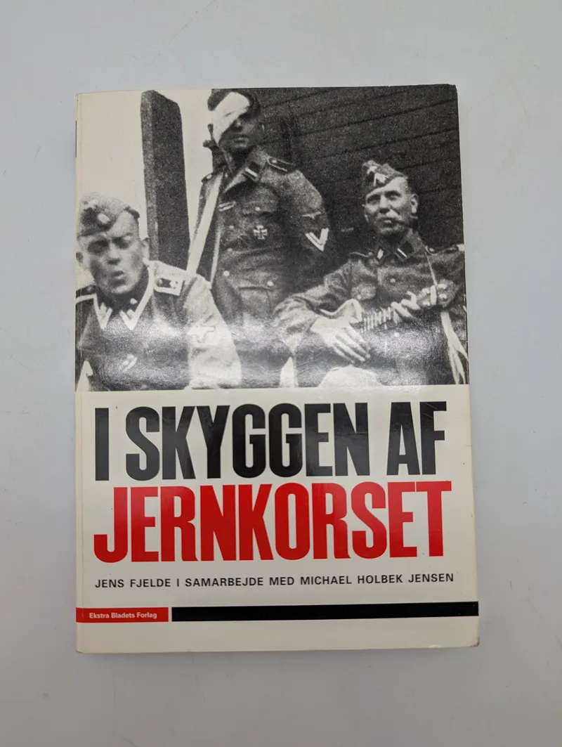I Skyggen af Jernkorset by Jens Fjelde and Michael Holbek Jensen