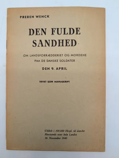 Preben Wenck: Den Fulde Sandhed, 1940 - Historisk pamflet