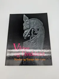 Viking og Hvidekrist: Norden og Europa 800-1200 Exhibition Catalogue