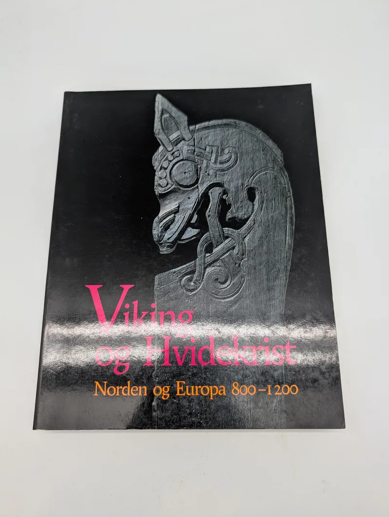 Viking og Hvidekrist: Norden og Europa 800-1200 Exhibition Catalogue