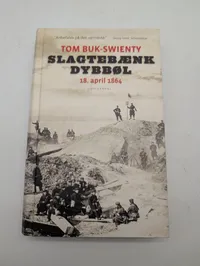 Tom Buk-Swienty: Slagtebænk Dybbøl og Dommedag Als, to bøger