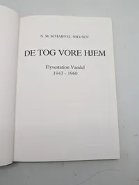 N. M. Schaiffel-Nielsen, De tog vore hjem: Flyvestation Vandel 1943-1960